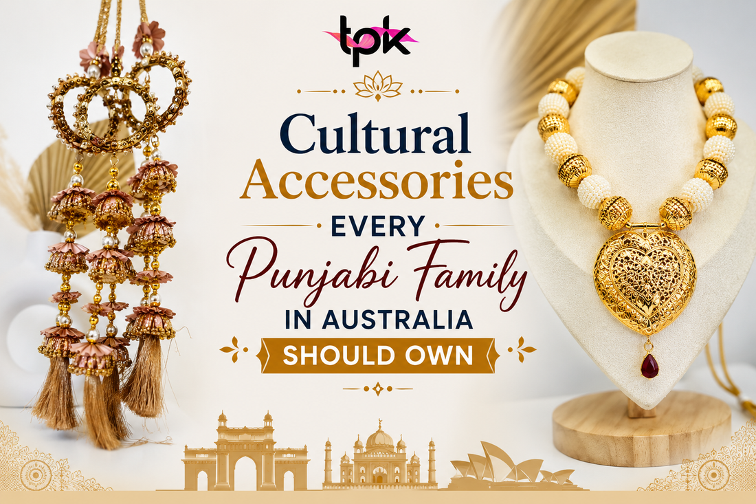 Cultural Accessories Every Punjabi Family in Australia Should Own