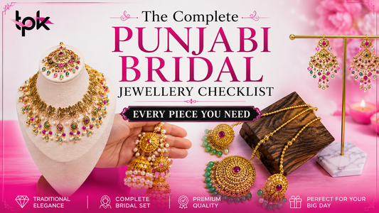 The Complete Punjabi Bridal Jewellery Checklist 